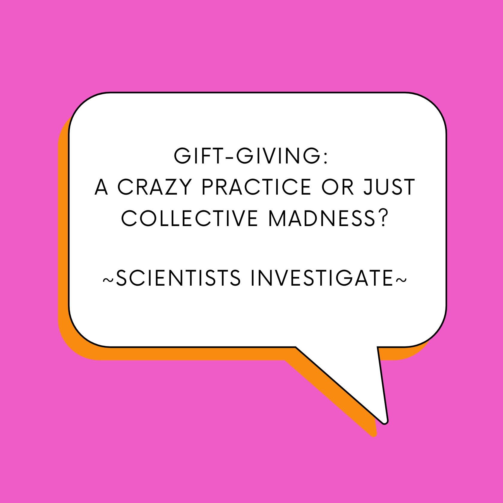 The Insanity of Gift-giving: An Exploration of a Social Phenomenon